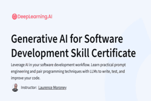 Course Review: Generative AI for Software Development Skill Certificate by DeepLearning.AI (Coursera)