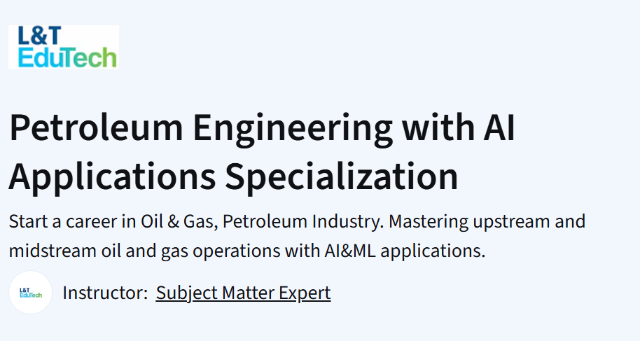 L&T EduTech Petroleum Engineering with AI Applications Specialization course promo image.