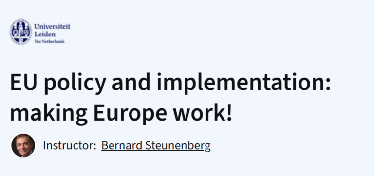 EU policy course ad: Universiteit Leiden, "making Europe work!" Instructor: Bernard Steunenberg