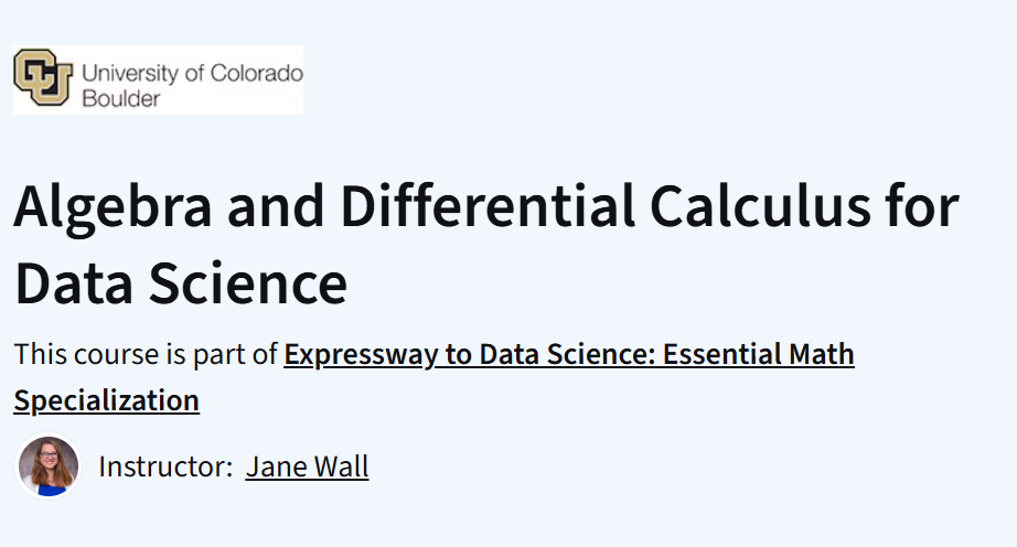 Algebra and Differential Calculus for Data Science course image from University of Colorado Boulder.