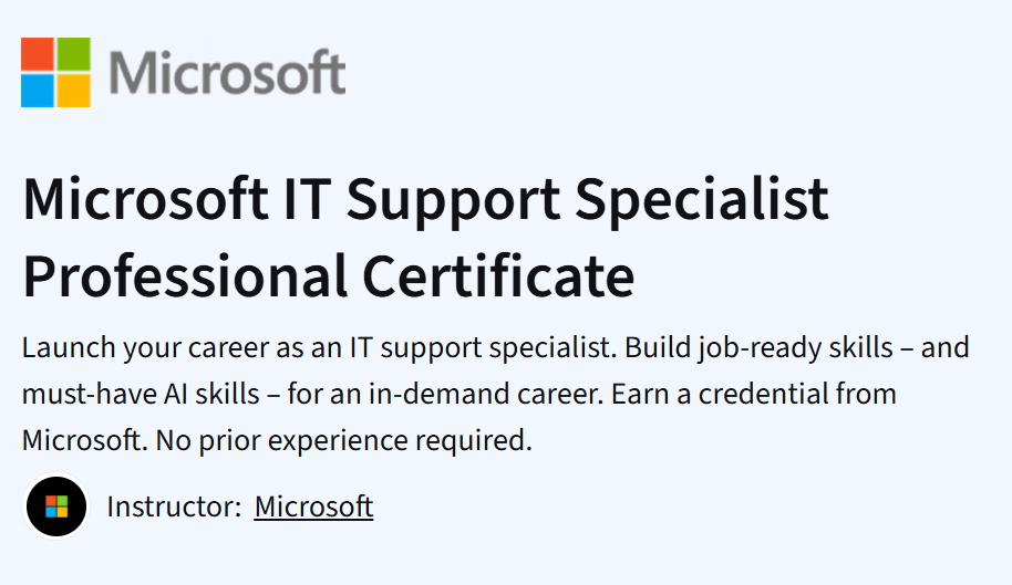 Microsoft IT Support Professional Certificate on Coursera: Launch your IT career with AI skills.