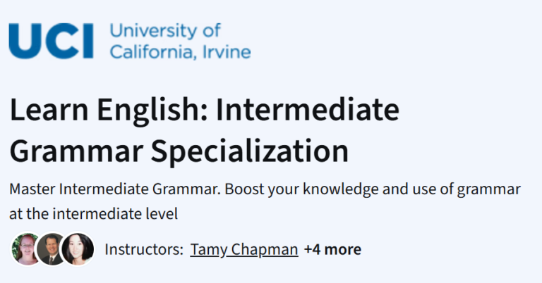 UCI Learn English: Intermediate Grammar Specialization. Instructors Tamy Chapman, +4 more.